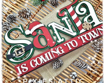 Santa Claus is coming to town Sign, Festive Christmas Mantel Decor, Rustic Holiday Plaque for Home Display