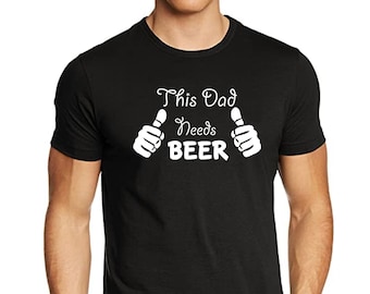 This Dad Needs Beer, funny fathers day tee shirt. Great Gift for Dad. Father T Shirt