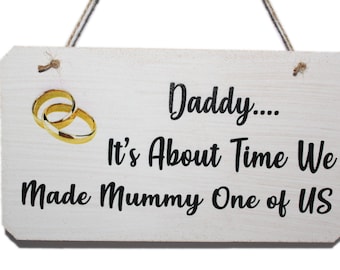Funny Pageboy Wedding Sign, "Daddy It's About Time", Handmade Wooden Plaque