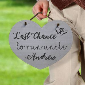 Personalised Wedding Pageboy or Flower Girl Sign - Wooden Heart Shaped Sign for Page Boys Printed Last Chance To Run Uncle &quot;NAME&quot; HLH9