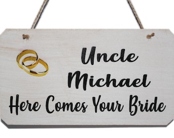 Personalised Uncle Here Comes Your Bride Wedding Sign, Funny Sign for Page Boys or Flowergirls to carry down the aisle