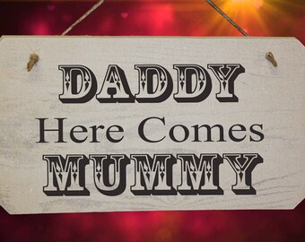 Wedding "Daddy Here Comes Mummy" Wooden Sign Pageboy Flowergirl Funny Sign