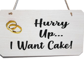 Funny Wedding Sign: Hurry Up... I Want Cake, Page Boy/Flowergirl Sign