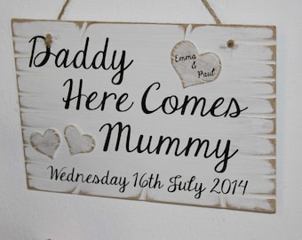 Personalised Wedding "Daddy Here Comes Mummy" White Shabby Chic Sign / Plaque