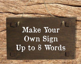 Make Your Own Sign - Rustic Wooden Wedding Sign