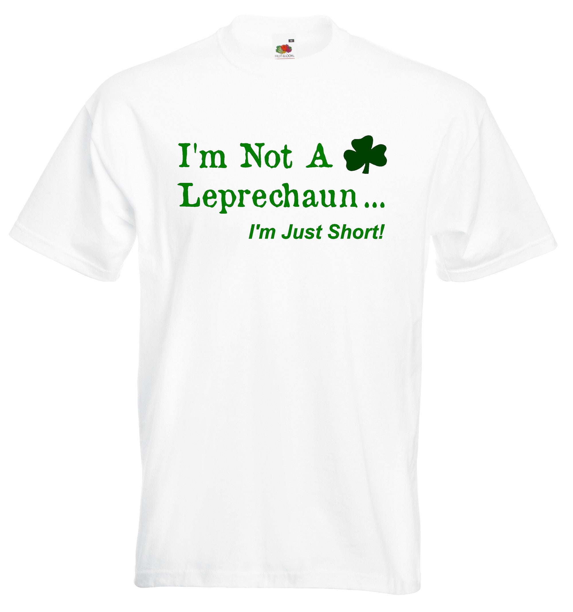 I'm Not A Leprechaun I'm Just Short St Patrick's Day Gifts T-Shirt I'm Not A Leprechaun I'm Just Short St Patrick's Day Gifts T-Shirt