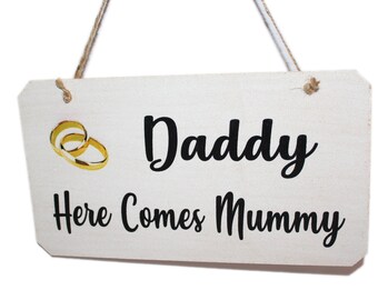 Daddy Here Comes Mummy Wedding Page Boy Sign