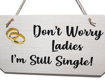 Funny Wedding Page Boy Sign, Don't Worry Ladies, Handmade Wood Fiber Board