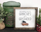 Christmas wood Sign In a world full of grinches be a Griswold nostalgic Christmas Decor
