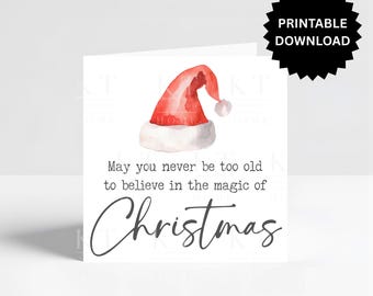 Christmas greeting card | printable wall art | May you never be too old to believe in the magic of Christmas