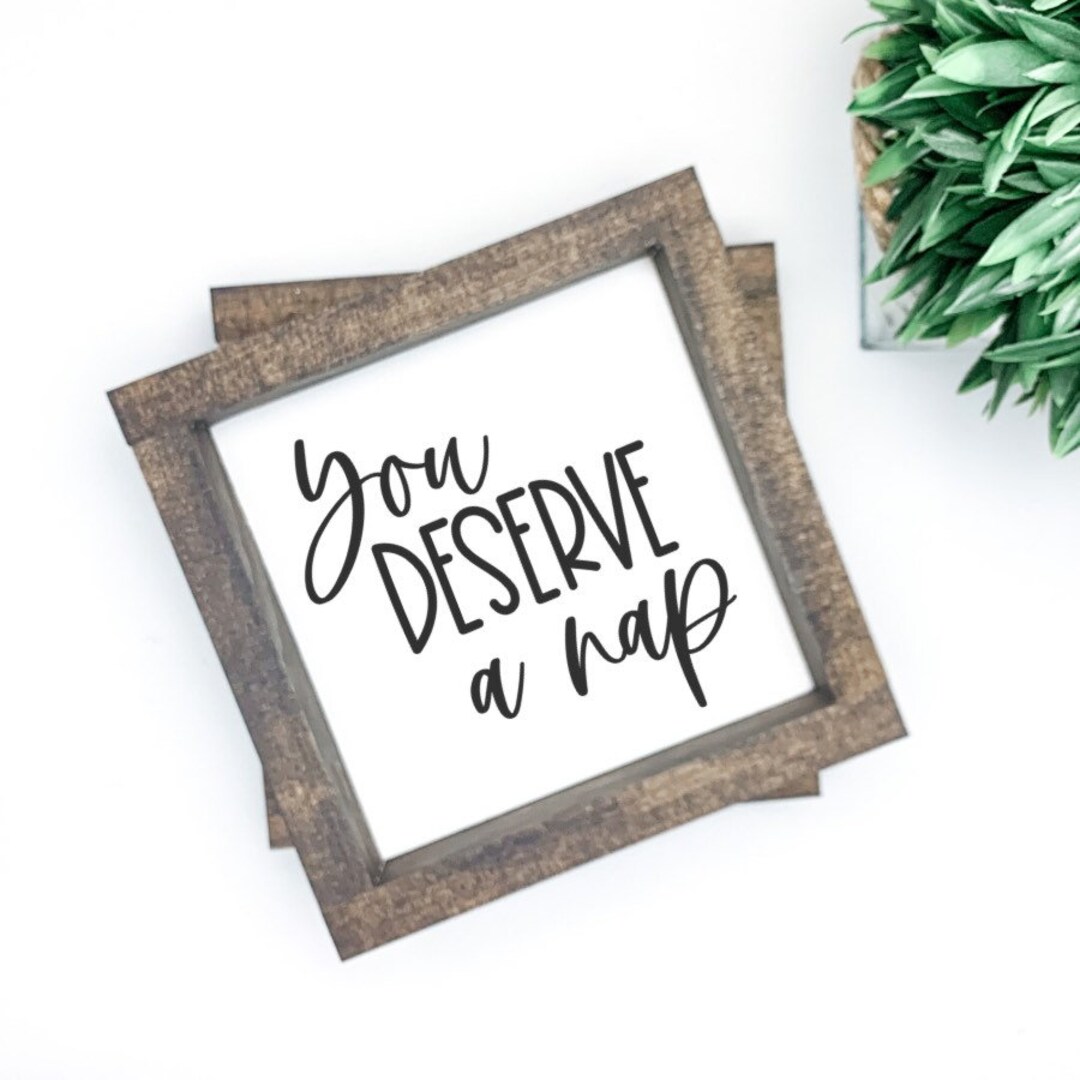 Wood Sign | You Deserve a Nap | Hand Painted Framed Quote - Etsy