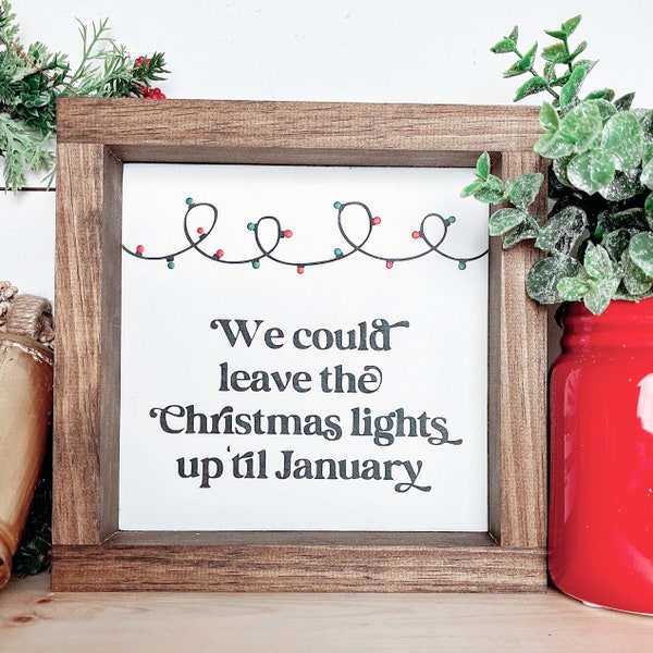 We Can Leave the Christmas Lights up Til January Print Etsy