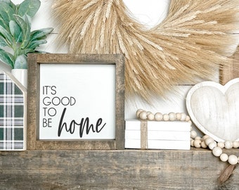 Sign - it's good to be home | Shelf Decor | Tiered Tray Sign | welcome sign
