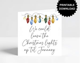 Christmas greeting card | printable wall art | we could leave the Christmas lights up ‘til January