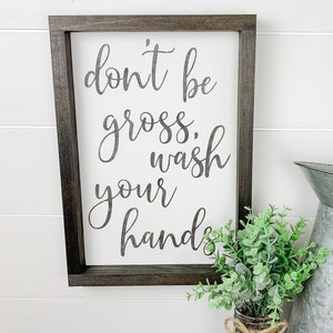 Bathroom Sign | Don’t Be Gross, Wash Your Hands | Funny Bathroom Sign | Bathroom Decor