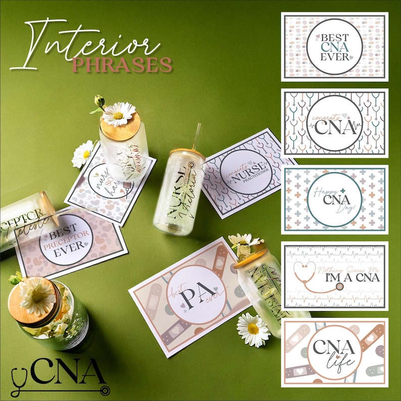 May include: An assortment of CNA-themed gifts and cards on a green background. The image includes glass tumblers with floral accents, cards with phrases like "Best CNA Ever," and the text "Interior Phrases."