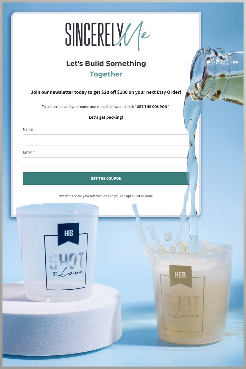 May include: A website screenshot displaying a sign-up form for a newsletter offering a &pound;20 discount on a &pound;100 purchase. The form includes fields for name and email. Below the form is a button labelled "GET THE COUPON". The image also features two clear plastic cups with the text "HIS SHOT AT Love" and "HER SHOT AT Love" printed on them. The cups are filled with a clear liquid.