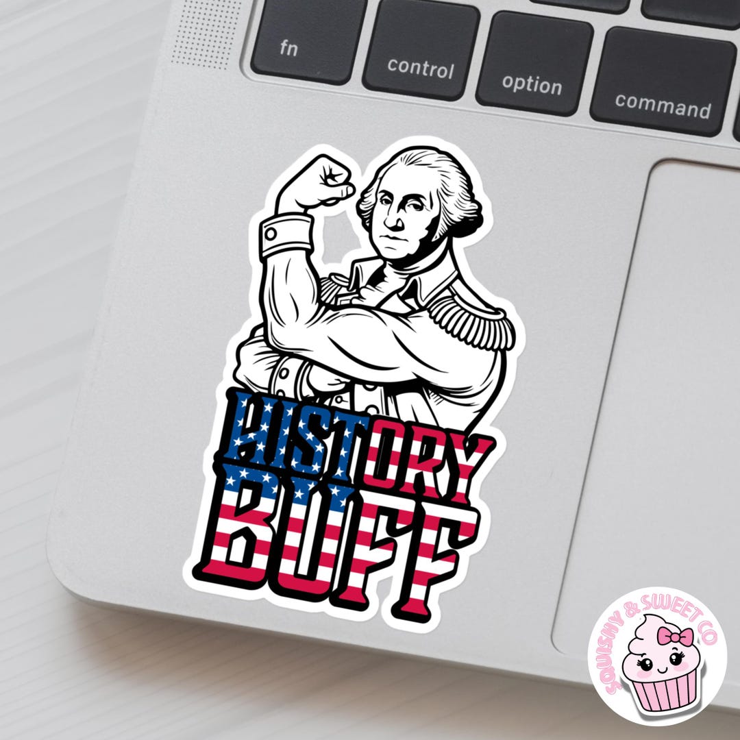 History Buff George Washington Sticker – Patriotic Vinyl Decal - Etsy
