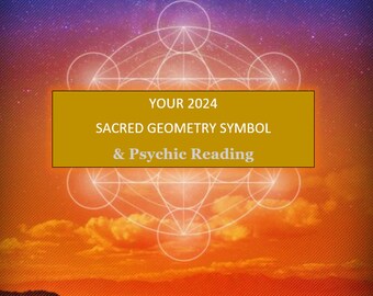 Your 2024 Sacred Geometry Symbol ~ Psychic Reading ~ 1-2 Business Day Delivery