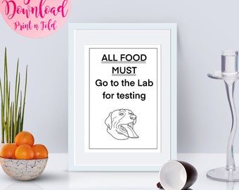 Todos os alimentos devem ir ao laboratório para testar pôster para impressão - Engraçado - Labrador - Cachorro