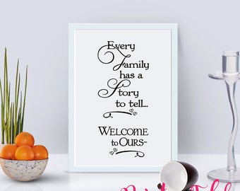 Every Family Has A Story - Poster Wall Art - Digital Download