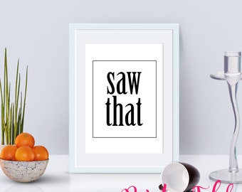 Saw That Printable Poster - A4