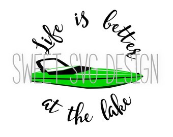 Life is Better at the Lake SVG cutting file, speed boat decal design, speed boat shirt design, boat cutting file, lake cutting file, svg