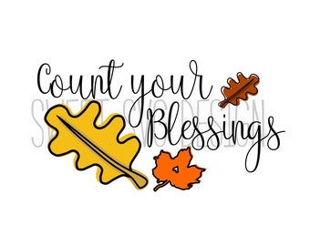 Count Your Blessings Fall Leaves SVG, fall svg shirt design, vinyl, HTV, clip art, cutting file, digital file, decal, Jpeg, png, commercial