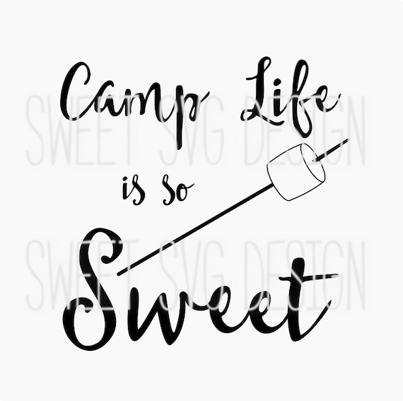 Download Camp Life Is So Sweet Svg Clip Art Digital Cutting File Camp Etsy