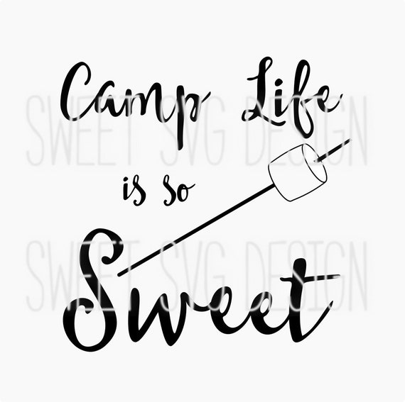 Download Camp Life Is So Sweet Svg Clip Art Digital Cutting File Camp Etsy