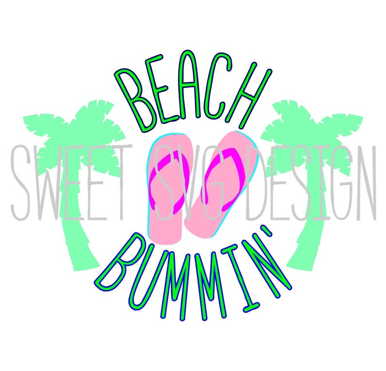 Summer Shirt Design Beach Bum Cutting File Flip Flop svg Beach SVG Palm Tree SVG Commercial Use Beach Shirt Design Beach Bum SVG