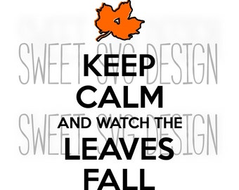 Keep Calm and Watch the Leaves Fall SVG, autumn svg, fall svg, fall designs, fall decoration, fall quotes, autumn quotes, commercial use