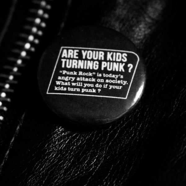 Are Your Kids Turning Punk? - Handmade 25mm (1-inch) Button Badge - Punk