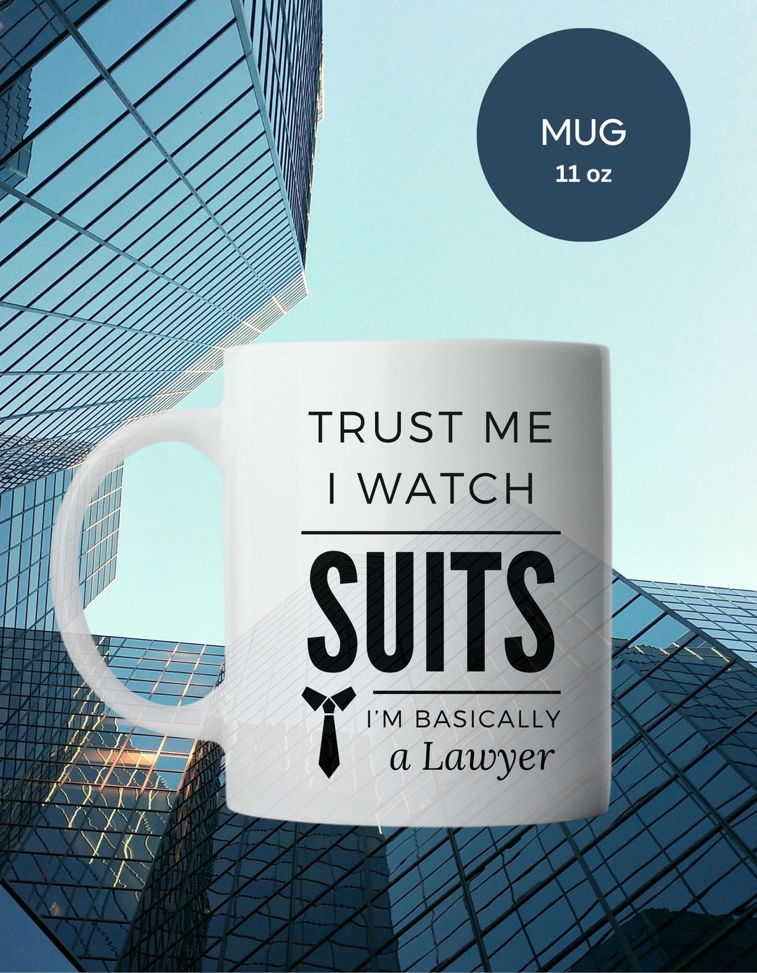 Trust Me I Watch Suits I'm Basically a Lawyer Birthday Gift Holiday