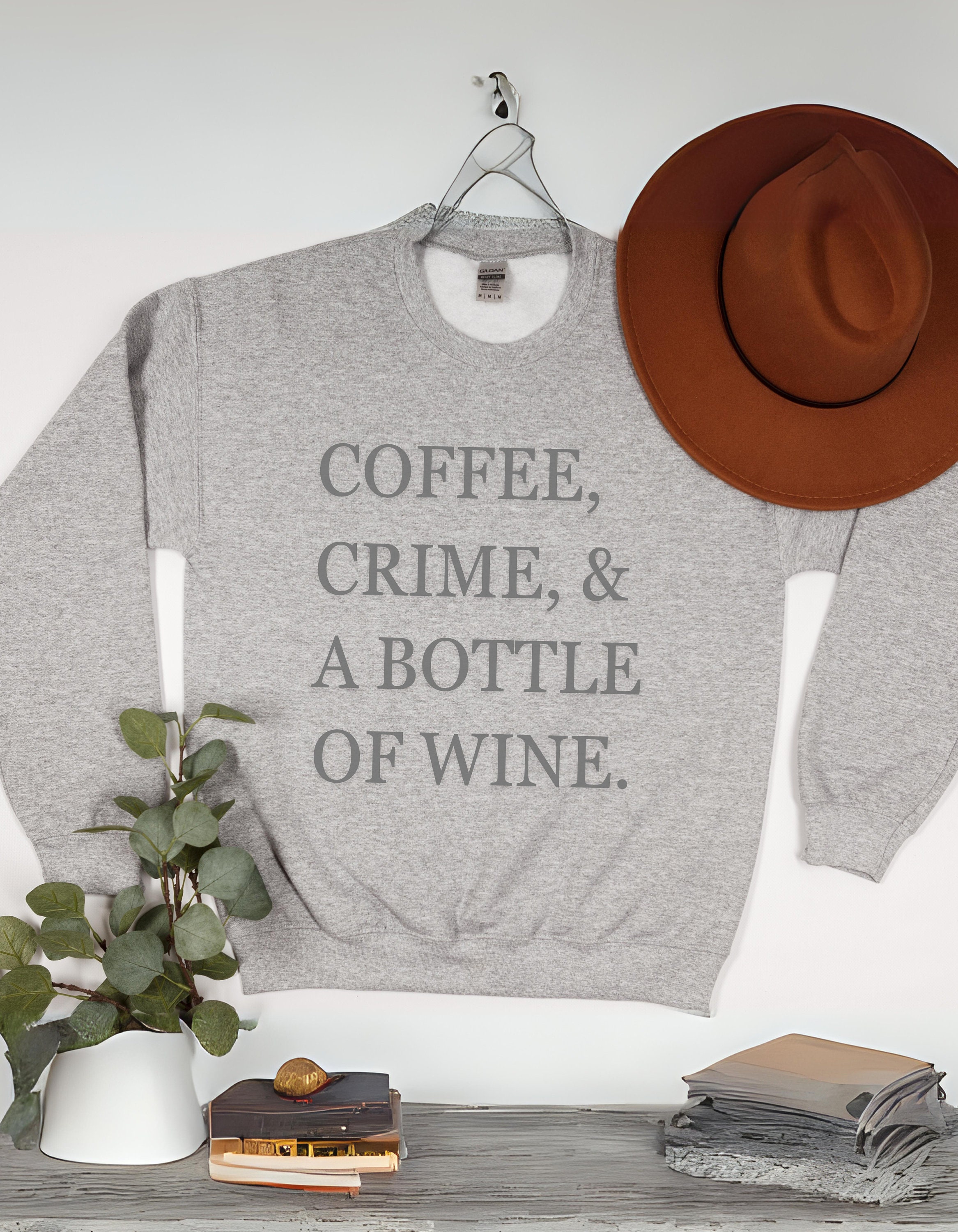 Coffee, Crime and a Bottle of Wine Sweater, Mom Sweater, Coffee & Crime Lover, Gift for Her, Girlfriend Gift, Mom Gift, Birthday for Her