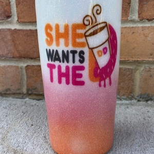 She wants the D, coffee inspired glitter tumbler