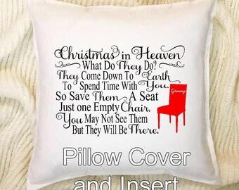 May include: White pillow cover with black text that reads "Christmas in Heaven What Do They Do? They Come Down To Earth To Spend Time With You. So Save Them A Seat Just One Empty Chair. You May Not See Them But They Will Be There."  The text is surrounded by decorative swirls. A red chair with the word "Granny" is to the right of the text. The pillow cover has the words "Pillow Cover and Insert" printed in black at the bottom.