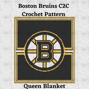 May include: A square crochet pattern featuring the Boston Bruins logo in black, gold, and white. The text "Boston Bruins C2C Crochet Pattern" and "Queen Blanket" are displayed above and below the logo.