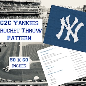 May include: A crochet pattern for a C2C Yankees throw. The pattern includes instructions for a 50 x 60 inches blanket. The image shows the Yankees logo in white on a blue background, along with the pattern details.