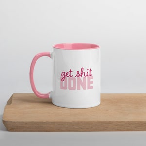 Get Sh*t Get Sh*t Inspirational Mug mit Pink oder Schwarz Farbe Innen, Motivation Tasse, Unternehmer, Tun it, Kaffee oder Tee, Trinkgeschirr