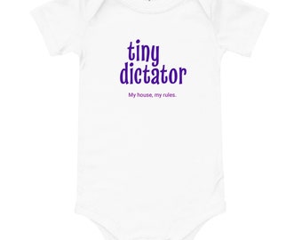 Tiny Dictator, My house, my rules. Baby short sleeve one piece onesie for boy or girl, funny sayings, baby shower gift, new baby gift