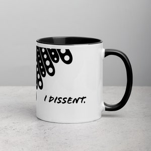 I Dissent 11 oz RBG Inspired Ceramic Coffee and Tea Mug with Black and White Design, Gift for Friend Feminist Mug, ruth, dissent collar,