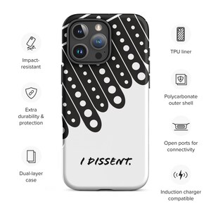 May include: A white phone case with a black and white geometric design. The case has a raised camera bump and says "I DISSENT." on the back.