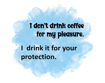 Humorous Coffee Print, Humorous Wall Art, Sarcastic Quote, Humorous Gift, Fun Poster, Digital Print