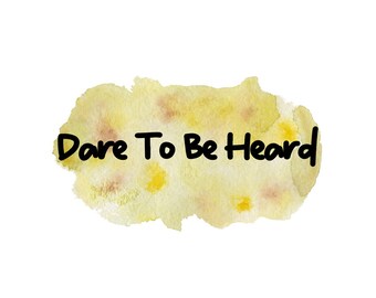 Dare to Be Heard Digital Print, Inspiring Wall Art, Office or Dorm Print, Graduation Gift