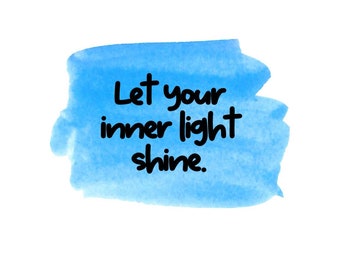 Let your inner light shine, Inspiring Wall Art, Digital Print, Printable Wall Art, Office or Dorm Print, Graduation Gift