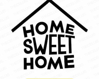 Archivo SVG DXF PNG "Home Sweet Home" para Cricut Silhouette - Imágenes prediseñadas para corte, grabado y tipografía