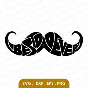 BEST DAD EVER Moustache Svg, Dxf, Eps, Png Files- Vinyl Cutting, Engraving, Printing, Quote Typography, Cricut, Silhouette, Instant Download