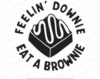 Brownie SVG PNG Files: Funny Quotes Clipart for Cricut & Silhouette (Digital Download)
