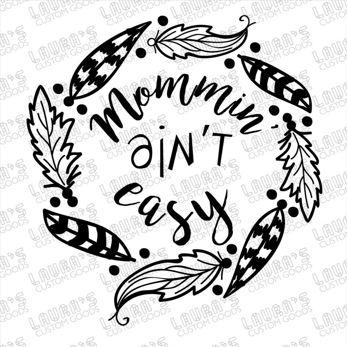 Download Mommin' Ain't Easy Svg Mommin' Ain't Easy | Etsy